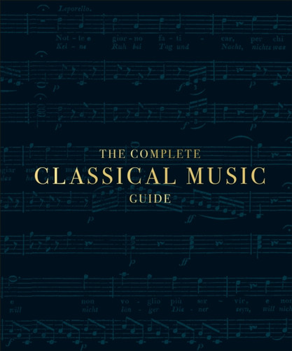 The Complete Classical Music Guide 9780241422984 Hardback