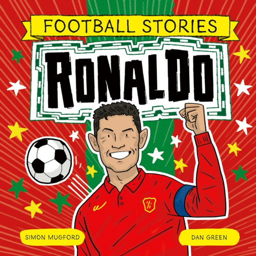 Football Stories: Ronaldo 9781804537268 Paperback Football Stories: Ronaldo 9781804537268 Paperback