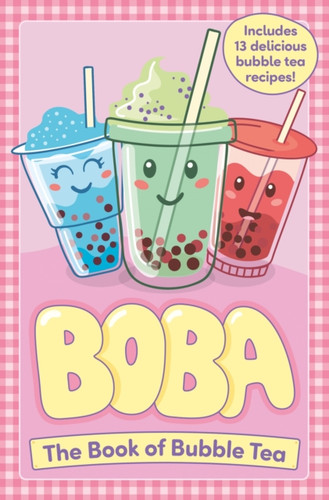 Boba: The Book of Bubble Tea 9781804537220 Paperback