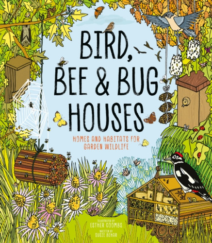 Bird, Bee & Bug Houses 9781787081444 Hardback