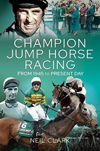 Champion Jump Horse Racing Jockeys 9781526769855 Hardback Champion Jump Horse Racing Jockeys 9781526769855 Hardback