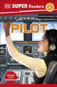 DK Super Readers Level 1 A Day in the Life of a Pilot 9780241721346 Paperback