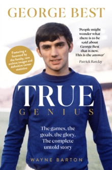 True Genius: George Best 9781916811355 Paperback