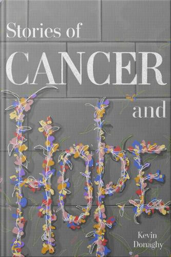 Stories of Cancer and Hope 9781909675469 Hardback Stories of Cancer and Hope 9781909675469 Hardback