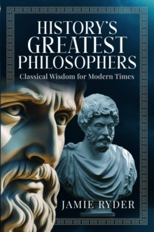 History's Greatest Philosophers 9781036107048 Hardback