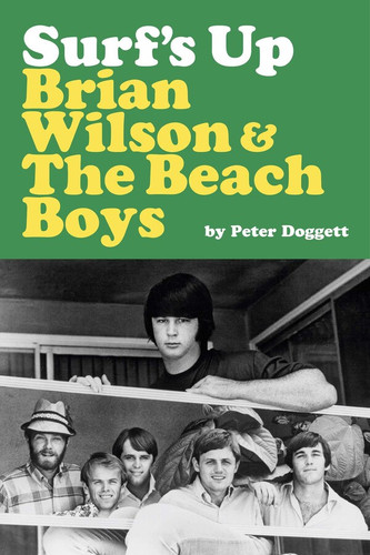 Surf's Up: Brian Wilson and The Beach Boys 9781917923347 Hardback