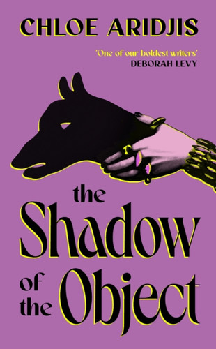 The Shadow of the Object 9781784746377 Hardback