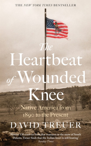 The Heartbeat of Wounded Knee 9781472154941 Paperback The Heartbeat of Wounded Knee 9781472154941 Paperback