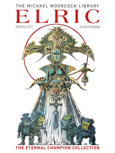 The Moorcock Library: Elric the Eternal Champion Collection 9781785869556 Hardback The Moorcock Library: Elric the Eternal Champion Collection 9781785869556 Hardback