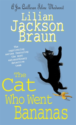 The Cat Who Went Bananas (The Cat Who… Mysteries, Book 27) 9780755321254 Paperback The Cat Who Went Bananas (The Cat Who… Mysteries, Book 27) 9780755321254 Paperback