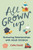 All Grown Up 9781472980762 Paperback