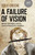 Failure of Vision, A 9781789047233 Paperback