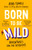 Born to be Mild 9780751574739 Paperback