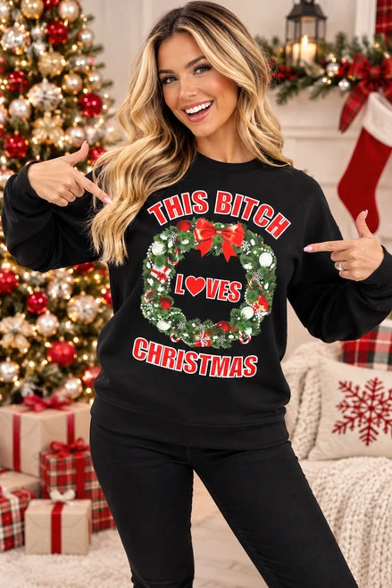 Black "This Bitch Loves  Christmas" Sweatshirt