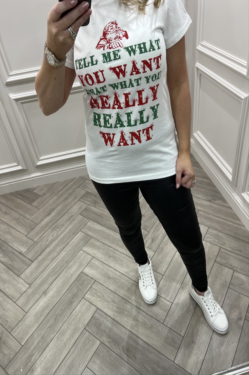 White Tell Me What You Want  Christmas T Shirt