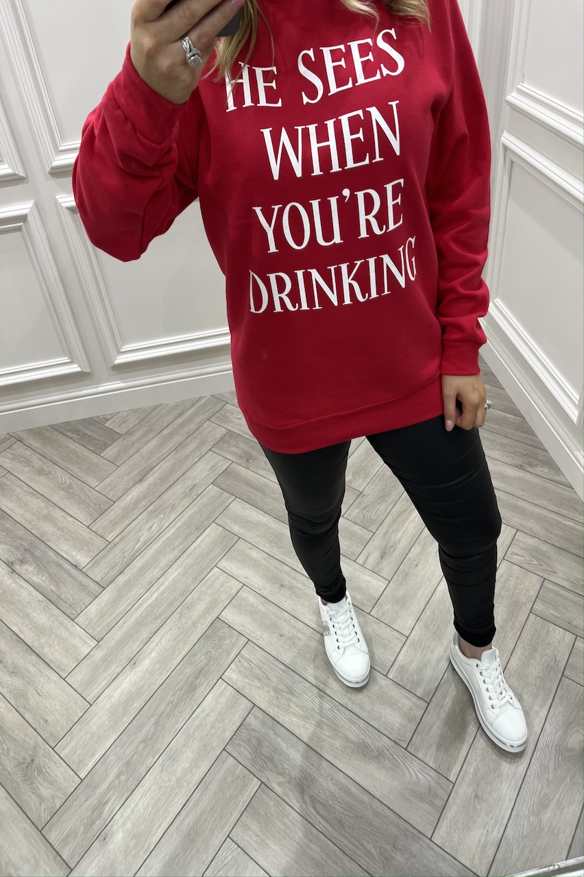 Red He See's When Your Drinking Christmas Sweatshirt