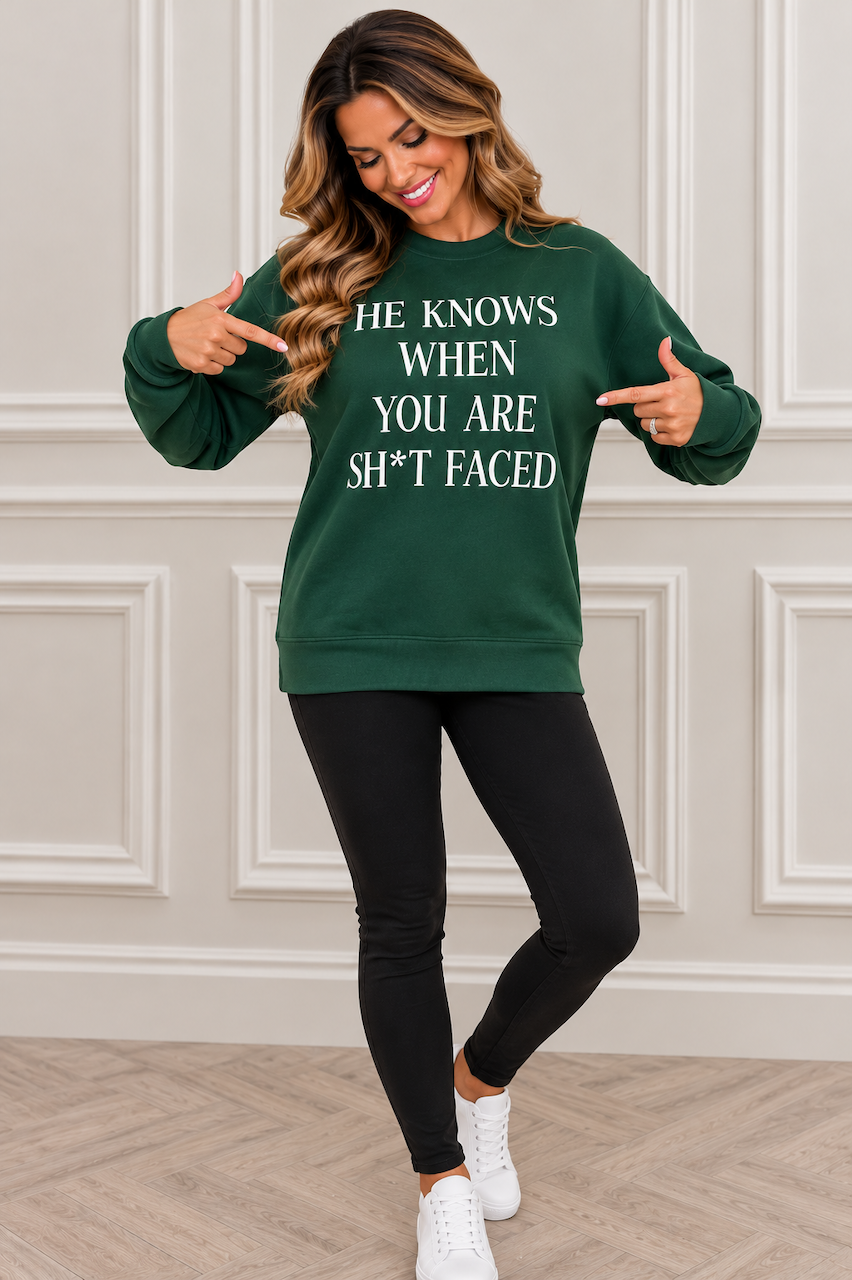 Green He Know's When Your Shit Faced Christmas Sweatshirt