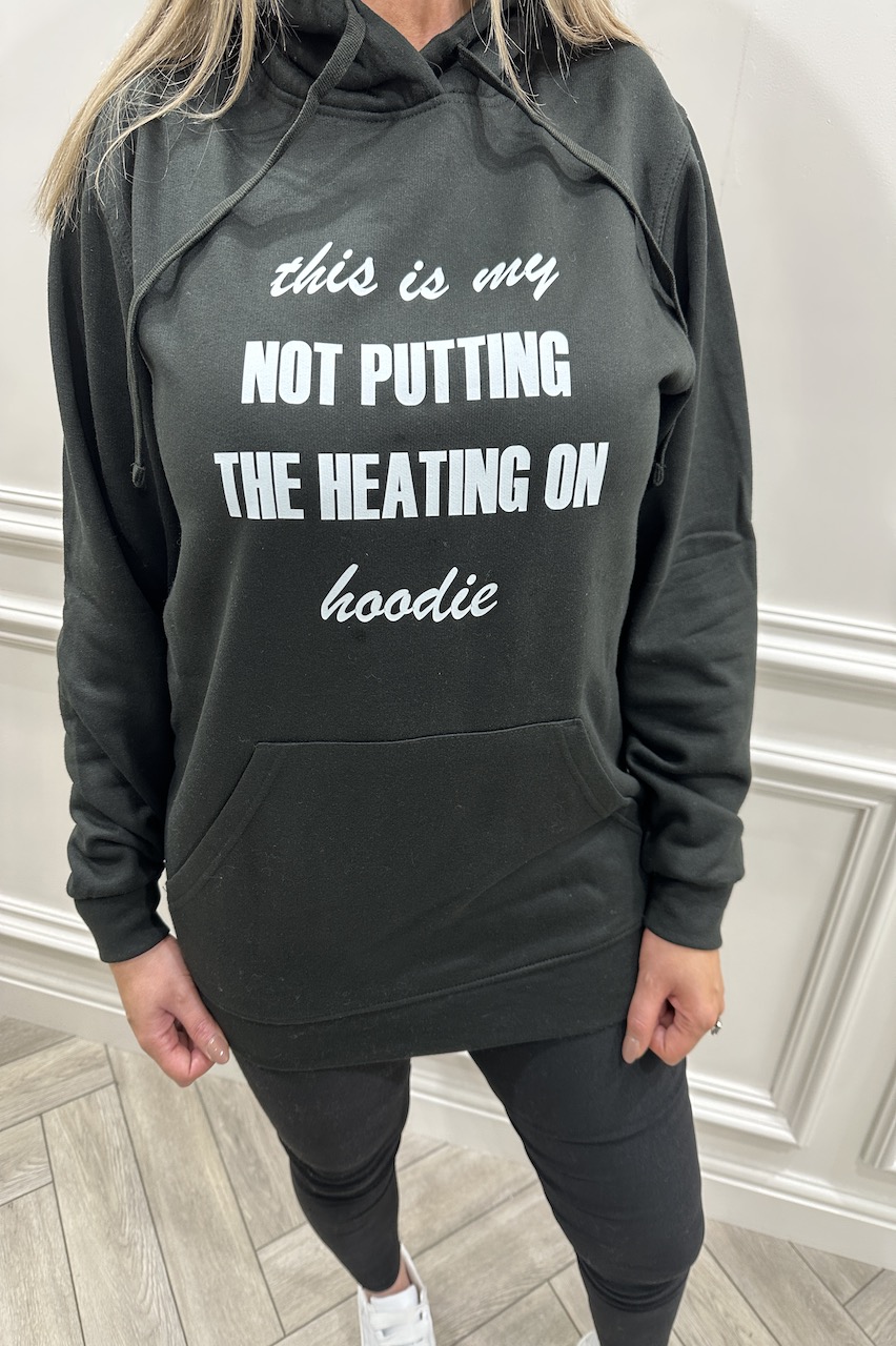 Black 'This is my not putting the heating on hoodie' Hoodie