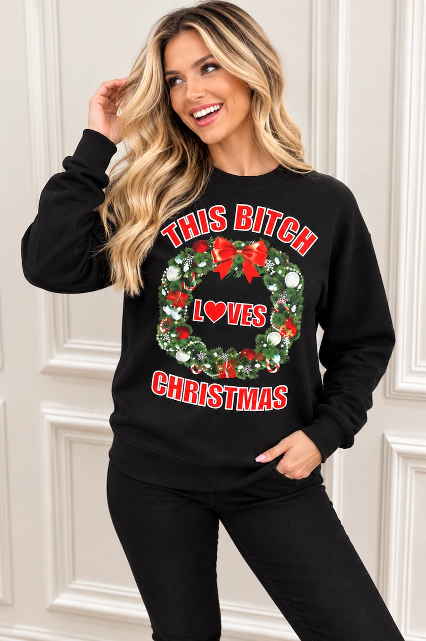 Black "This Bitch Loves  Christmas" Sweatshirt