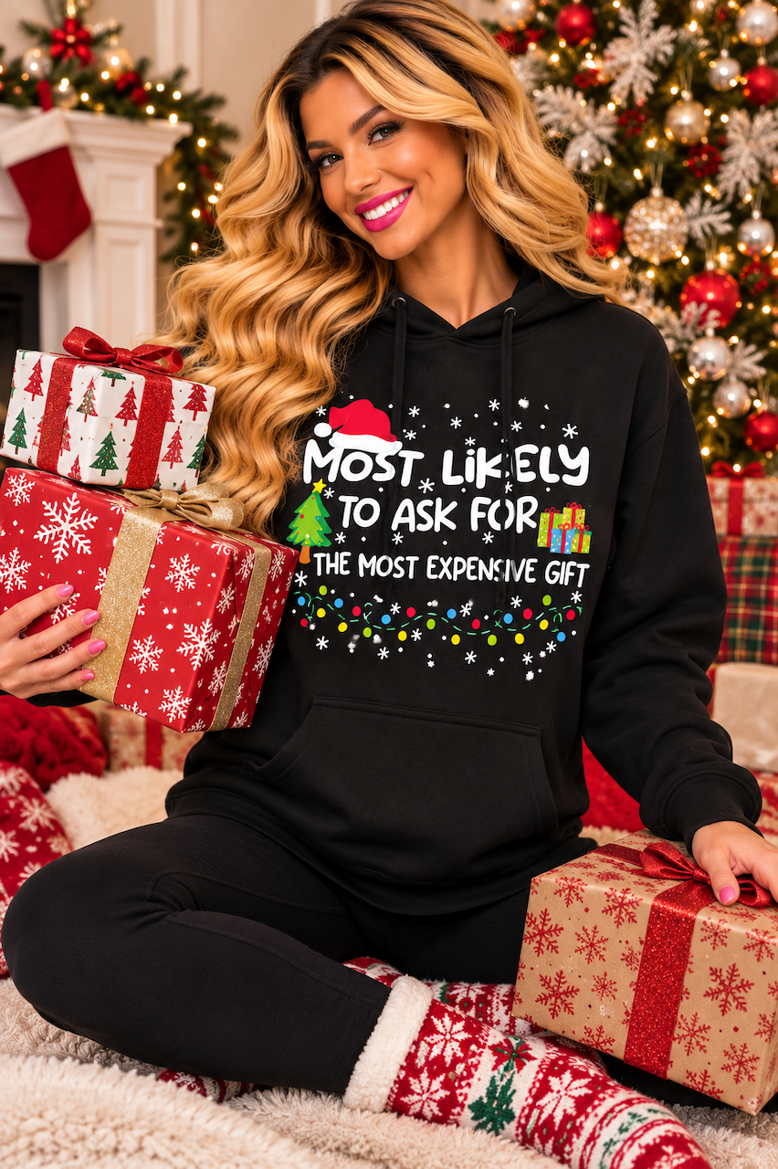 Black Most Likely To Ask For The Most Expensive Gift Christmas Hoodie 