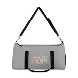 Duffel Bag, Grey Bag, Never lose hope design, Gift for him, Gift for her, birthday present, Christmas gift