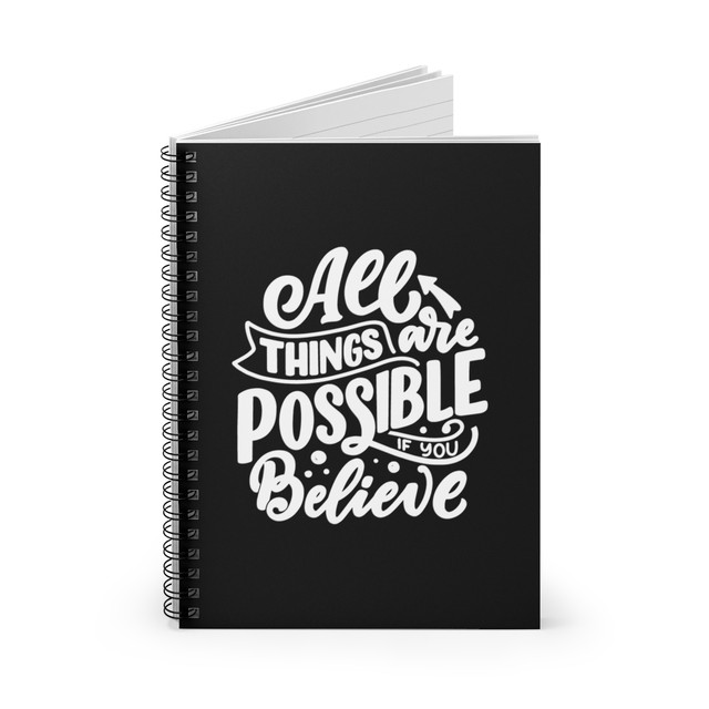 Spiral Notebook - Ruled Line, All things possible if you believe Notebook