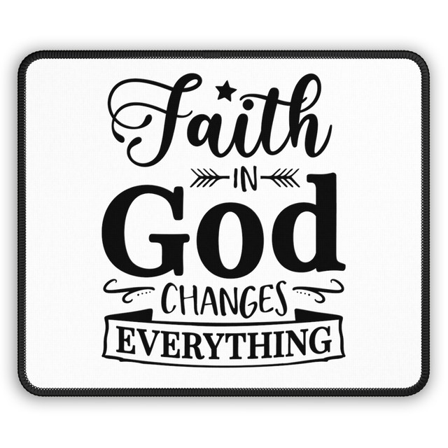 Gaming Mouse Pad, Faith in God changes everything mouse, unique gift