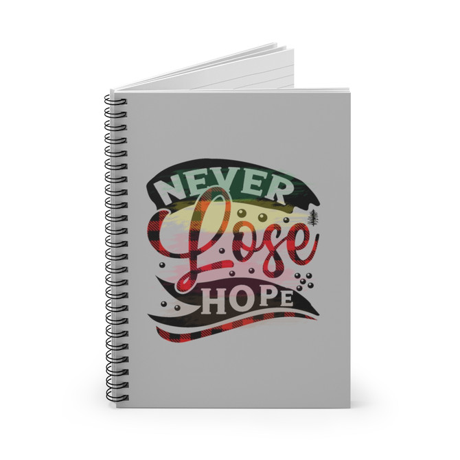 Spiral Notebook - Ruled Line, Never Lose Hope Book, Inspirational Book