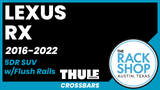 2016-2022 Lexus RX (w/flush rails) Thule Crossbar Complete Roof Rack