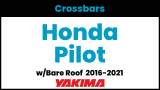 Honda Pilot (w/bare roof) Yakima Crossbar Complete Roof Rack | 2016-2022