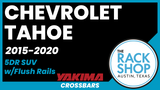 Chevrolet Tahoe (w/flush rails) Yakima Crossbar Complete Roof Rack | 2015-2020