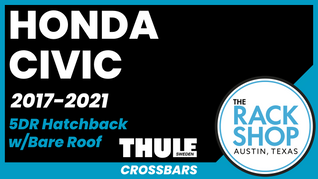 Honda Civic 5DR Hatchback Thule Crossbar Complete Roof Rack | 2017-2021