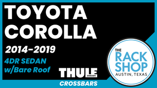2014-2019 Toyota Corolla 4DR Sedan Thule Crossbar Complete Roof Rack