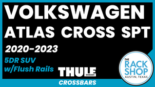 2020-2023 Volkswagen Atlas Cross Sport (w/flush rails) Thule Crossbar Complete Roof Rack
