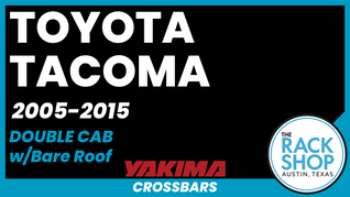 2005-2015 Toyota Tacoma Double Cab (bare roof) Yakima Crossbar Complete Roof Rack