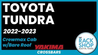 2022-2023 Toyota Tundra Crewmax (bare roof) Yakima Crossbar Complete Roof Rack