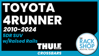 2010-2025 Toyota 4Runner (w/raised rails) Thule 53" Crossbar Complete Roof Rack