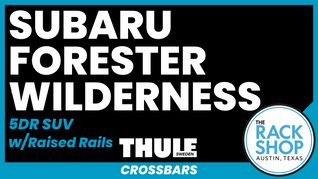 2022-2024 Subaru Forester Wilderness (w/raised rails) Thule EDGE Crossbar Complete Roof Rack