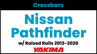 Nissan Pathfinder (w/raised rails) Yakima Crossbar Complete Roof Rack | 2013-2020