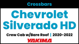 Chevrolet Silverado HD Crew Cab Yakima Crossbar Complete Roof Rack | 2020-2022