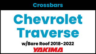 Chevrolet Traverse Yakima Crossbar Complete Roof Rack | 2018-2022