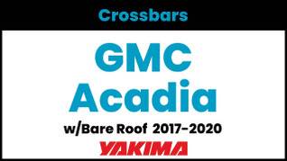 GMC Acadia/Acadia Denali (w/bare roof) Yakima Crossbar Complete Roof Rack | 2017-2020