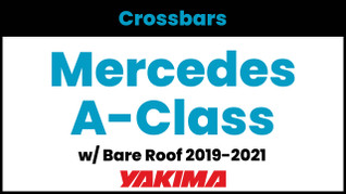 Mercedes Benz A-Class 4DR Yakima Crossbar Complete Roof Rack | 2019-2021