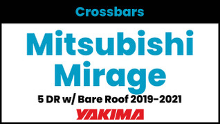 Mitsubishi Mirage 5DR Yakima Crossbar Complete Roof Rack | 2014-2021