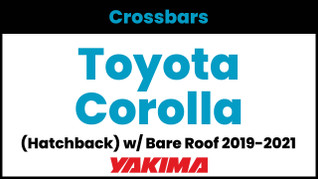 Toyota Corolla 5DR (Hatchback) Yakima Crossbar Complete Roof Rack | 2019-2021
