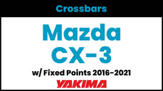 Mazda CX-3 (w/fixed points) Yakima Crossbar Complete Roof Rack | 2016-2021