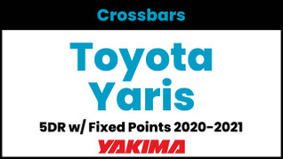 Toyota Yaris 5DR (w/fixed points) Yakima Crossbar Complete Roof Rack | 2020-2021