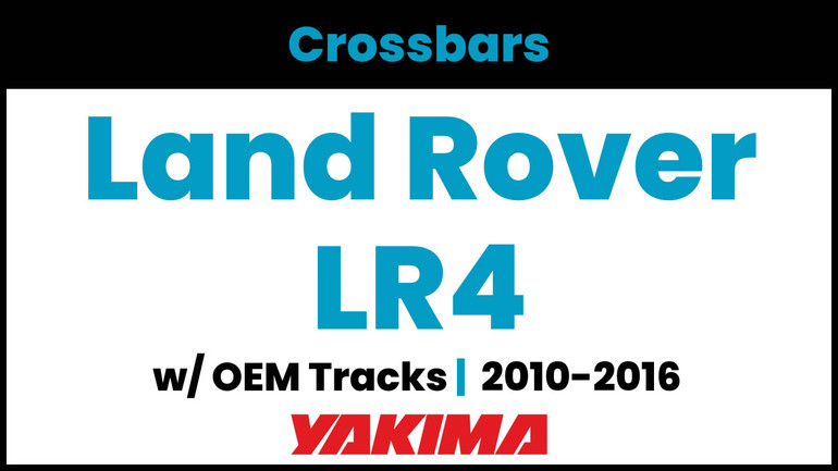 2010-2016 Land Rover LR4 (w/Tracks) Yakima Crossbar Complete Roof Rack System