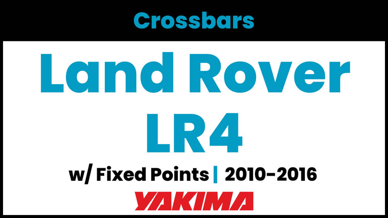 Land Rover LR4 (w/Fixed Points) Yakima Crossbar Complete Roof Rack System | 2010-2016