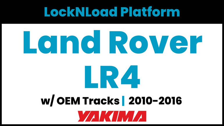 2010-2016 Land Rover LR4 (w/Tracks) Yakima LockNLoad Complete Roof Rack System